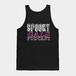 Spooky Gals Podcast (Pink/White font) Tank Top